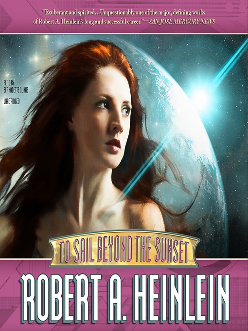 Title details for To Sail beyond the Sunset by Robert A. Heinlein - Wait list